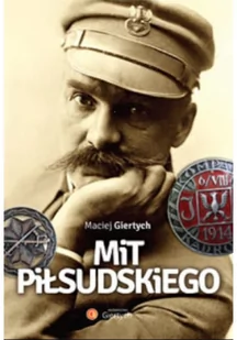 Giertych Maciej Mit Piłsudskiego - Eseje - miniaturka - grafika 2