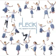 Muzyka alternatywna - Fleciki Hej, Zagrajcie Muzykanty. CD Fleciki - miniaturka - grafika 1