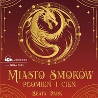 Audiobooki - fantastyka i horror - Miasto smoków. Płomień i cień - miniaturka - grafika 1