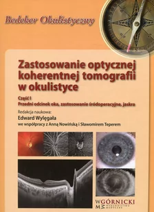 Zastosowanie optycznej koherentnej tomografii w okulistyce Czę$299ć 1 - Książki medyczne - miniaturka - grafika 1