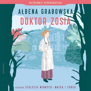 Doktor Zosia. Uczniowie Hippokratesa. Tom 3 - Audiobooki - literatura piękna - miniaturka - grafika 1