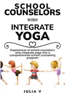 Pozostałe książki obcojęzyczne - Experiences of school counselors who integrate yoga into a comprehensive school counseling program - miniaturka - grafika 1