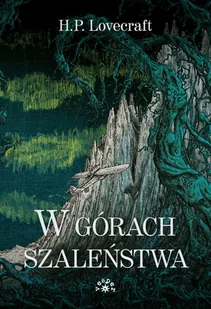 W Górach Szaleństwa Howard Phillips Lovecraft - Powieści sensacyjne - miniaturka - grafika 2