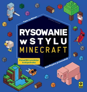 Rysowanie w stylu Minecraft Nieoficjalny przewodnik - Rozwój osobisty - miniaturka - grafika 1