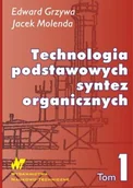 Podręczniki dla szkół wyższych - Technologia podstawowych syntez organicznych. Surowce do syntez. Tom 1 - Edward Grzywa, Jacek Molenda - miniaturka - grafika 1