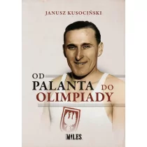Miles Od palanta do olimpiady - Janusz Kusociński Janusz Kusociński - Biografie i autobiografie - miniaturka - grafika 1