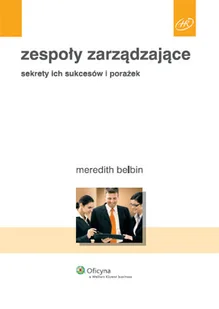 Zespoły Zarządzające. Sekrety ich Sukcesów i Porażek - Zarządzanie - miniaturka - grafika 1