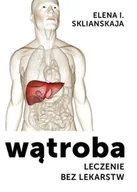 Zdrowie - poradniki - Wątroba. Leczenie bez lekarstw - miniaturka - grafika 1
