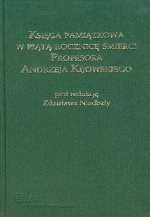 Księga Pamiątkowa w Piątą Rocznicę Śmierci Profesora Andrzeja Kijowskiego - Biografie i autobiografie - miniaturka - grafika 1