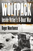 II wojna światowa - Wolfpack. Inside Hitlers U-Boat War - Roger Moorhouse - książka - miniaturka - grafika 1
