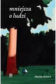 Poezja - mniejsza o ludzi - Maciej Robert - miniaturka - grafika 1