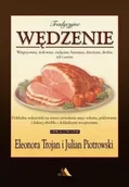 Książki kucharskie - Tradycyjne wędzenie - wieprzowiny, wołowiny... - Eleonora Trojan, Julian Piotrowski - miniaturka - grafika 1