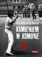 Felietony i reportaże - Kamieniem w komunę - miniaturka - grafika 1