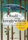 E-booki - poradniki - Obudź swoją kreatywność. Jak aktywować twórczy potencjał umysłu - miniaturka - grafika 1