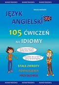 E-booki - języki obce - Język angielski. 105 ćwiczeń na idiomy. Stałe zwroty, powiedzenia, przysłowia - miniaturka - grafika 1