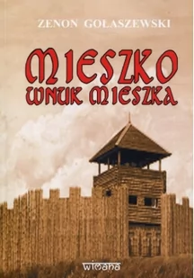 Wimana Mieszko wnuk Mieszka Gołaszewski Zenon - Powieści - miniaturka - grafika 2