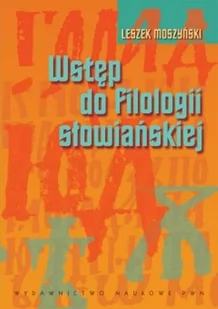 Wstęp do filologii słowiańskiej - Leszek Moszyński - Podręczniki dla szkół wyższych - miniaturka - grafika 1