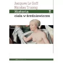 Aletheia Historia ciała w średniowieczu Jacques Le Goff, Nicolas Truong - Kulturoznawstwo i antropologia - miniaturka - grafika 1