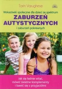 Fraszka Edukacyjna Sp. z o.o. Wskazówki społeczne dla dzieci ze spektrum zaburzeń autystycznych i zaburzeń pokrewnych - TARIN VARUGHESE - Pedagogika i dydaktyka - miniaturka - grafika 1
