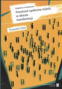 Przestrzeń społeczna miasta w okresie transformacji - Przewodniki - miniaturka - grafika 1