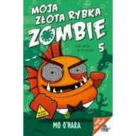 Baśnie, bajki, legendy - Wydawnictwo Literackie Jak ryba w wodzie. Moja złota rybka zombie - Mo OHara - miniaturka - grafika 1
