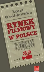 Wojciech Marzec Rynek filmowy w Polsce - Anna Wróblewska - Książki o kinie i teatrze - miniaturka - grafika 1