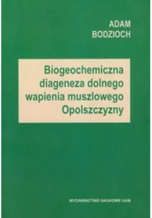 Biogeochemiczna diageneza dolnego wapienia muszlowego Opolszczyzny - Chemia - miniaturka - grafika 1