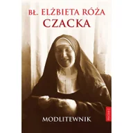 Religia i religioznawstwo - Błogosławiona Elżbieta Róża Czacka. Modlitewnik - miniaturka - grafika 1
