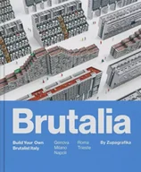 Książki o architekturze - Brutalia: Build Your Own Brutalist Italy - Zupagrafika - miniaturka - grafika 1