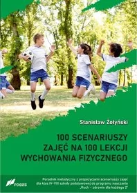 FOSZE 100 scenariuszy zajęć na 100 lekcji w-f - Stanisław Żołyński - Pedagogika i dydaktyka - miniaturka - grafika 1