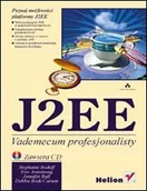 Systemy operacyjne i oprogramowanie - J2EE. Vademecum Profesjonalisty - miniaturka - grafika 1