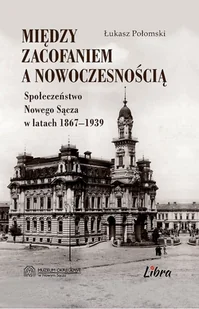 Połomski Łukasz Między zacofaniem a nowoczesnością - Historia świata - miniaturka - grafika 1