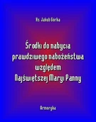 Religia i religioznawstwo - Środki do nabycia prawdziwego nabożeństwa względem Matki Najświętszej - miniaturka - grafika 1