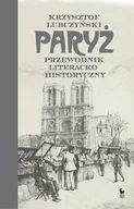 E-booki - przewodniki - Paryż. Przewodnik literacko–historyczny - miniaturka - grafika 1