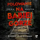 Audiobooki - kryminał, sensacja, thriller - Polowanie na Babiej Górze Irena Małysa - miniaturka - grafika 1