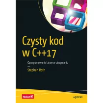 Helion Czysty kod w C++17 Oprogramowanie łatwe w utrzymaniu - Programowanie - miniaturka - grafika 1