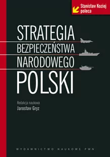Strategia bezpieczeństwa narodowego Polski - PWN Naukowy - Podręczniki dla szkół wyższych - miniaturka - grafika 1