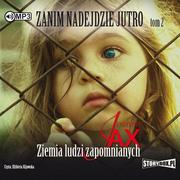 Audiobooki - literatura piękna - Ziemia ludzi zapomnianych. Zanim nadejdzie jutro. Tom 2 - miniaturka - grafika 1