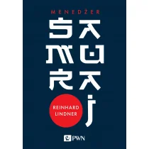Menedżer Samuraj Intuicja Jako Klucz Do Sukcesu Reinhard Lindner - Ekonomia - miniaturka - grafika 1