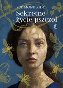 Sekretne życie pszczół | ZAKŁADKA DO KSIĄŻEK GRATIS DO KAŻDEGO ZAMÓWIENIA - Powieści - miniaturka - grafika 5