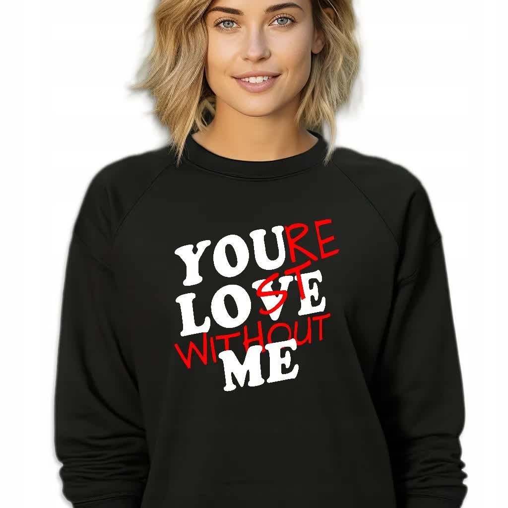 Czarna Bluza Damska Dresowa YOURE LOST WITHOUT ME Stylowa Wzory Rozmiar M