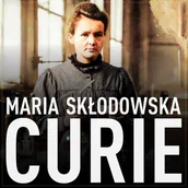 Audiobooki - historia - Maria Skłodowska-Curie. Biografia. O moim życiu i pracach - miniaturka - grafika 1