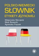 Słowniki języków obcych - Polsko-niemiecki słownik etykiety językowej Marcjanik Małgorzata Bonacchi Sylvia Frączek Agnieszka - miniaturka - grafika 1