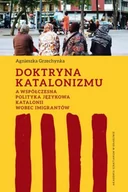 Filozofia i socjologia - WAM Doktryna katalonizmu a współczesna polityka językowa Katalonii wobec imigrantów Agnieszka Grzechynka - miniaturka - grafika 1