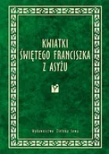 Aforyzmy i sentencje - Kwiatki Św. Franciszka z Asyżu - miniaturka - grafika 1