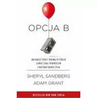 Poradniki dla rodziców - OPCJA B JAK RADZIĆ SOBIE Z TRAUMĄ PO STRACIE STAWIĆ CZOŁA TRUDNOŚCIOM I ODZYSKAĆ RADOŚĆ ŻYCIA SHERYL SANDBERG - miniaturka - grafika 1