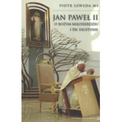 Religia i religioznawstwo - Salwator ks. Piotr Szweda Jan Paweł II o Bożym Miłosierdziu i św. Faustynie - miniaturka - grafika 1