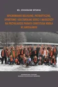 Pedagogika i dydaktyka - Wychowanie religijne, patriotyczne, sportowe i kulturalne dzieci i młodzieży na przykładzie parafii - miniaturka - grafika 1