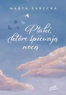 Literatura obyczajowa - Ptaki, które śpiewają nocą - Marta Łabęcka - książka - miniaturka - grafika 1