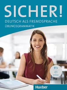 zbiorowa Praca Sicher! Ubungsgrammatik B1+/C1 HUEBER - Książki do nauki języka niemieckiego - miniaturka - grafika 1